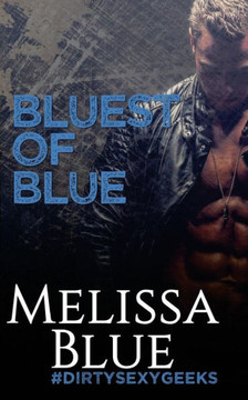 Bluest Of Blue (#Dirtysexygeeks)