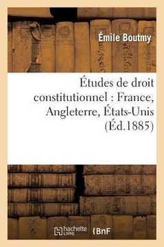 ??udes de Droit Constitutionnel: France, Angleterre, ??ats-Unis