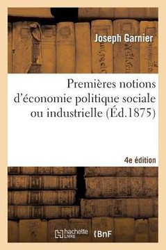 Premi??es Notions d'??onomie Politique Sociale Ou Industrielle (4e ??ition)