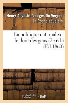 La Politique Nationale Et Le Droit Des Gens (2e ??.)
