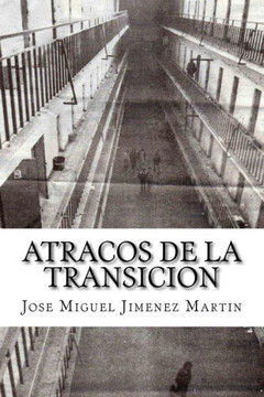 Atracos de la Transicion (Spanish Edition)