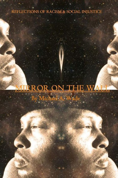 Mirror On The Wall: Reflections Of Racism & Social Injustice