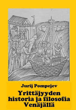 Yrittäjyyden Historia Ja Filosofia Venäjällä (Finnish Edition)
