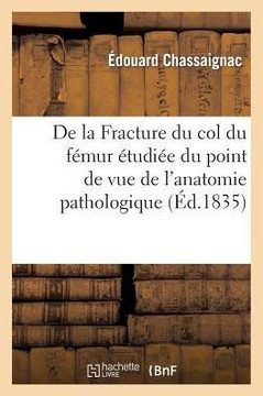 de la Fracture Du Col Du F??ur ??udi?? Sous Le Point de Vue de l'Anatomie Pathologique