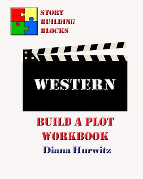 Western: Build A Plot Workbook (Story Building Blocks)