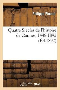 Quatre Si??les de l'Histoire de Cannes, 1448-1892