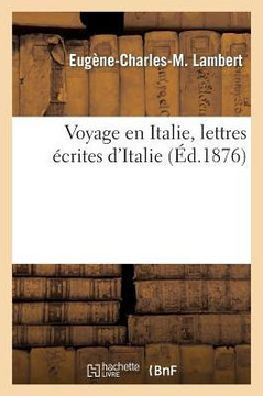 Voyage En Italie, Lettres ??rites d'Italie