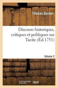 Discours Historiques, Critiques Et Politiques Sur Tacite. Volume 2