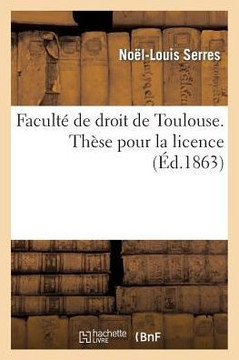 Facult??de Droit de Toulouse. Th??e Pour La Licence