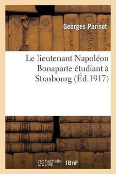 Le Lieutenant Napol??n Bonaparte ??udiant ??Strasbourg