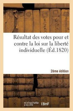 R??ultat Des Votes Pour Et Contre La Loi Sur La Libert??Individuelle 2e ??ition