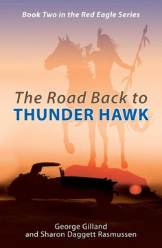 The Road Back To Thunder Hawk (The Red Eagle Series)