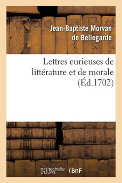 Lettres Curieuses de Litt??ature Et de Morale
