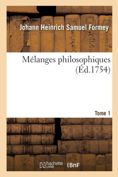 M??anges Philosophiques. Tome 1