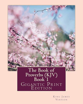 The Book Of Proverbs (Kjv) - Book 1: Gigantic Print Edition (Bright Reads Books)