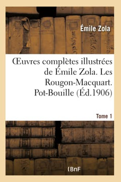 Oeuvres Compl??es Illustr??s de ??ile Zola. Les Rougon-Macquart Tome 1. Pot-Bouille