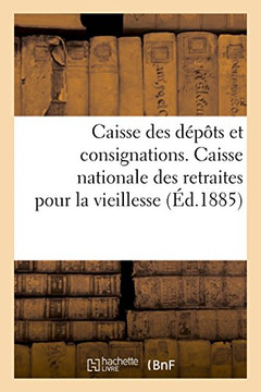 Caisse Des D????s Et Consignations. Caisse Nationale Des Retraites Pour La Vieillesse: . Instructions Compl??entaires Sur Le Service Du Payement Des A