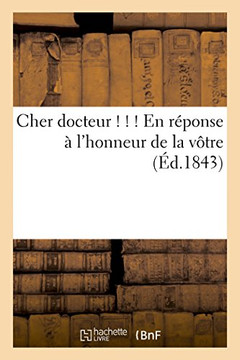 Cher Docteur ! ! ! En R??onse ??l'Honneur de la V??re