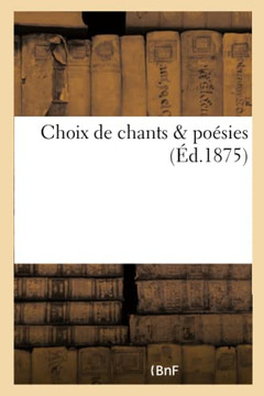 Choix de Chants & Po??ies