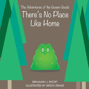 The Adventures Of The Gween Gwob: There's No Place Like Home