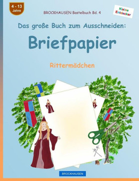 Brockhausen Bastelbuch Band 4 - Das Große Buch Zum Ausschneiden: Briefpapier: Rittermädchen (German Edition)