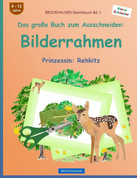 Brockhausen Bastelbuch Bd. 1 - Das Große Buch Zum Ausschneiden: Bilderrahmen: Prinzessin: Rehkitz (German Edition)