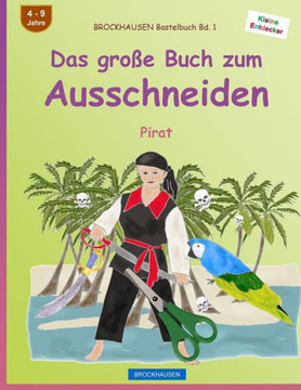 Brockhausen Bastelbuch Bd. 1 - Das Große Buch Zum Ausschneiden: Pirat (Kleine Entdecker) (German Edition)