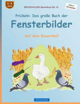 Brockhausen Bastelbuch Bd. 10 - Prickeln: Das Große Buch Der Fensterbilder: Auf Dem Bauernhof (Kleine Entdecker) (German Edition)