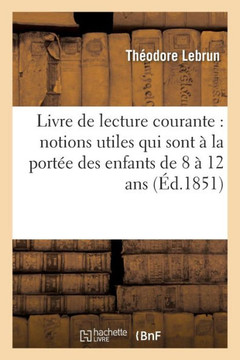 Livre de Lecture Courante: Notions Utiles Qui Sont ??La Port?? Des Enfants de 8 ??12 ANS