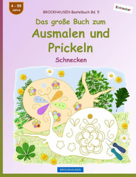 Brockhausen Bastelbuch Bd. 5 - Das Große Buch Zum Ausmalen Und Prickeln: Schnecken (German Edition)