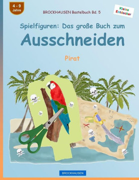 Brockhausen Bastelbuch Bd. 5 - Spielfiguren: Das Große Buch Zum Ausschneiden: Pirat (Kleine Entdecker) (German Edition)