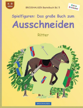 Brockhausen Bastelbuch Bd. 5 - Spielfiguren: Das Große Buch Zum Ausschneiden: Ritter (Kleine Entdecker) (German Edition)
