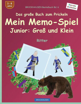Brockhausen Bastelbuch Bd. 6 - Das Große Buch Zum Prickeln - Mein Memo-Spiel Junior: Groß Und Klein: Ritter (German Edition)