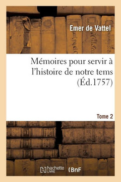 M??oires Pour Servir ??l'Histoire de Notre Tems. Guerre Anglo-Gallicane Tome 2