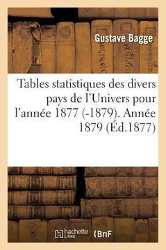 Tables Statistiques Des Divers Pays de l'Univers Pour l'Ann?? 1877 -1879. Ann?? 1879