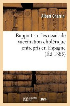 Rapport Sur Les Essais de Vaccination Chol??ique Entrepris En Espagne