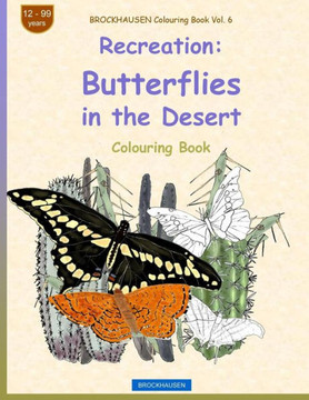 BROCKHAUSEN Colouring Book Vol. 6 - Recreation: Butterflies in the Desert (Colouring Book Recreation)