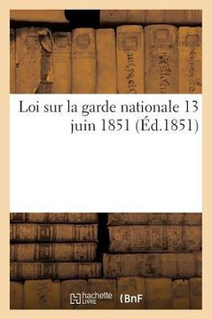 Loi Sur La Garde Nationale 13 Juin 1851