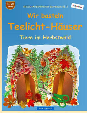 BROCKHAUSEN Herbst-Bastelbuch Bd. 2 - Wir basteln Teelicht-Häuser: Tiere im Herbstwald (German Edition)