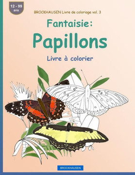 Brockhausen Livre De Coloriage Vol. 3 - Fantaisie: Papillons: Livre À Colorier (French Edition)