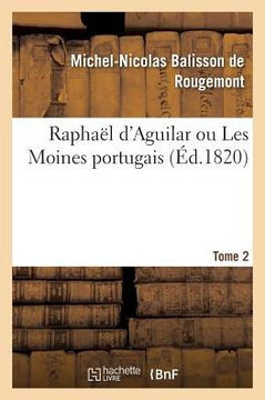 Rapha?? d'Aguilar Ou Les Moines Portugais