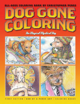 Dog Gone Coloring: The Magical Mystical Dog (Sonofaperez Art) Dog Gone Coloring: The Magical Mystical Dog (Sonofaperez Art)
