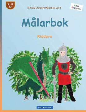 Brockhausen Målarbok Vol. 6 - Målarbok: Riddare (Little Explorers) (Swedish Edition)