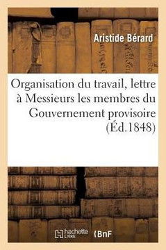 Organisation Du Travail, Lettre ??Messieurs Les Membres Du Gouvernement Provisoire