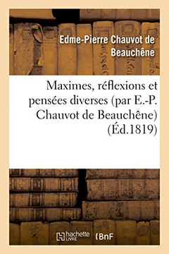 Maximes, R??lexions Et Pens??s Diverses