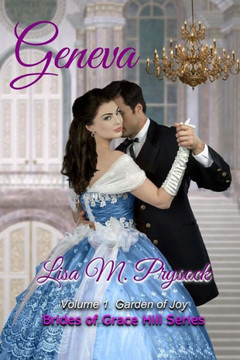 Geneva: Garden of Joy (Brides of Grace Hill) Geneva: Garden of Joy (Brides of Grace Hill)