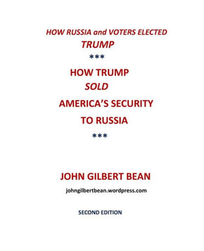 How Russia and Voters Elected Trump: How Trump Sold America's Security to Russia