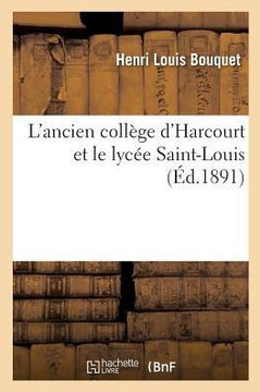 L'Ancien Coll??e d'Harcourt Et Le Lyc?? Saint-Louis
