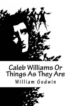 Caleb Williams Or Things As They Are Caleb Williams Or Things As They Are