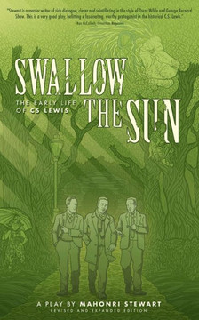 Swallow The Sun : The Early Life Of C. S. Lewis